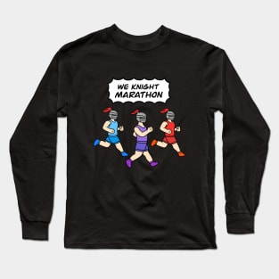 Funny marathon with knights Long Sleeve T-Shirt